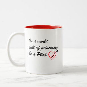 Tasse 2 Couleurs Dans un monde plein de princesses, soyez un PILOTE