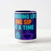 Tasse 2 Couleurs 🖥️☕ Debugging Life One Sip at a Time – Neon Tech  (Centre)
