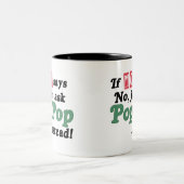 Tasse 2 Couleurs Demandez juste PopPop (Centre)