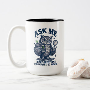 Tasse 2 Couleurs Demandez-moi, j'ai des questions que personne ne v