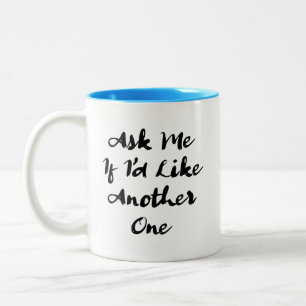 Tasse 2 Couleurs Demandez-moi si je suis comme un autre