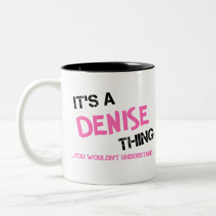Tasse 2 Couleurs Denise ce que tu ne comprendrais pas