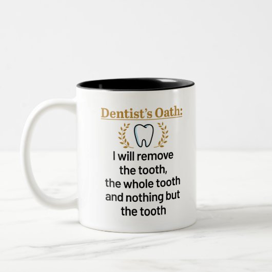 Tasse 2 Couleurs Dentist's Oath Funny DDS Graduation Gift (Gauche)
