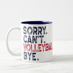 Tasse 2 Couleurs Désolé, je ne peux pas jouer au volley-ball
