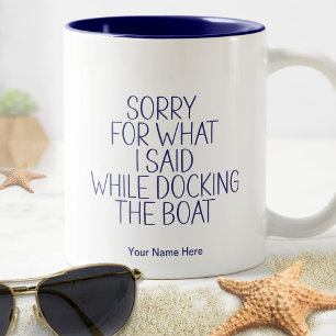 Tasse 2 Couleurs Désolé pour ce que j'ai dit en amarrant le bateau
