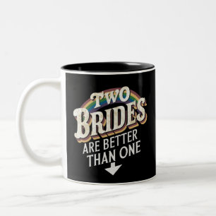Tasse 2 Couleurs Deux mariées valent mieux qu'une : mariage lesbien