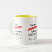 Tasse 2 Couleurs Devenez Inarrêtable en Devenant Consistant  (Devant gauche)