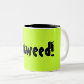 Tasse 2 Couleurs Dickweed ! (Devant droit)