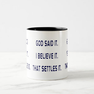 Tasse 2 Couleurs Dieu l'a dit ! Je le crois ! Ça règle la question