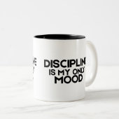 Tasse 2 Couleurs Discipline Is My Only Mood Minimalist  (Devant droit)