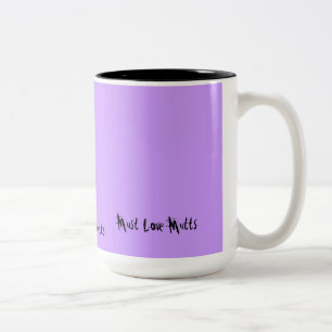 Tasse 2 Couleurs Doit aimer des chiens