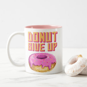 Tasse 2 Couleurs Drôle Donut N'abandonne Pas