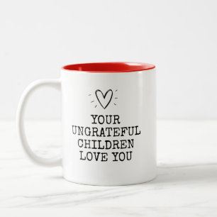 Tasse 2 Couleurs Drôle Fête des Mères Enfants Ingrats Modernes