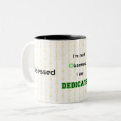 Tasse 2 Couleurs Drôle geek dévoué pas obsédée (Devant gauche)