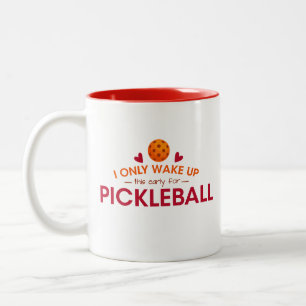 Tasse 2 Couleurs Drôle, je me réveille tôt pour le Pickleball