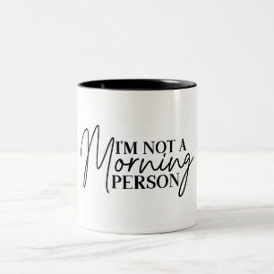 Tasse 2 Couleurs Drôle Je ne suis pas une personne matinale