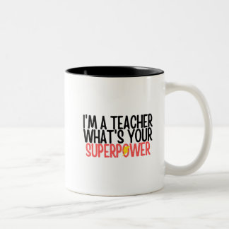Tasse 2 Couleurs Drôle je suis un Enseignant Quelle est Votre Super
