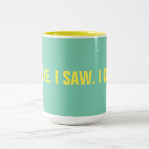 Tasse 2 Couleurs Drôle "je suis venu. J'ai vu. J'ai cité" 15 once