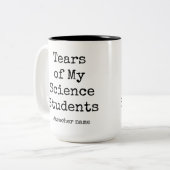 Tasse 2 Couleurs Drôle Larmes de mes étudiants | Professeur de scie (Devant gauche)