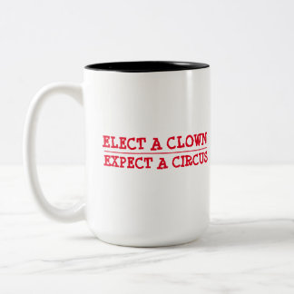Tasse 2 Couleurs Élisez un clown, attendez un cirque