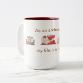 Tasse 2 Couleurs En tant qu'archéologue, ma vie est en ruines. (Devant gauche)