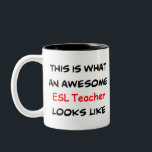 Tasse 2 Couleurs enseignant d'esl, génial<br><div class="desc">super professeur d'esl</div>
