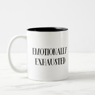 Tasse 2 Couleurs Épuisé sur le plan émotionnel