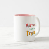 Tasse 2 Couleurs Erreur, vous essayez (Devant droit)