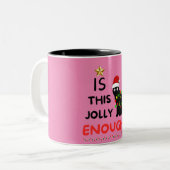 Tasse 2 Couleurs Est-Ce Que C'Est Assez Jolly, Grinch De Noël (Devant gauche)