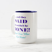 Tasse 2 Couleurs Et ils ont dit que cela ne pouvait pas être fait! (Devant gauche)