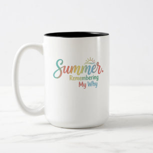 Tasse 2 Couleurs Été Se souvenir de mon pourquoi, cadeau pour l'ens