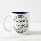 Tasse 2 Couleurs Éthique de travail : Retraité (Gauche)