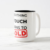 Tasse 2 Couleurs Everything I Touch Turns To Sold 2 (Devant droit)