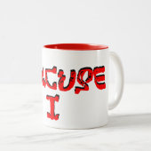 Tasse 2 Couleurs Excuse I (Devant droit)