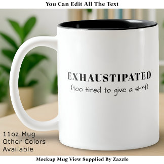 Tasse 2 Couleurs Exhaustipated Funny Definition Tired Life Custom
