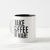 Tasse 2 Couleurs Faire du café pas la guerre (Devant gauche)
