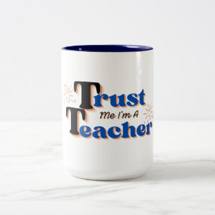 Tasse 2 Couleurs Fais-moi confiance, je suis ton professeur. Cadeau