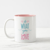 Tasse 2 Couleurs Faites ce que vous aimez - citation de motivation (Gauche)