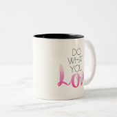 Tasse 2 Couleurs Faites ce qui vous amour 2 (Devant droit)