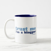 Tasse 2 Couleurs Faites-moi confiance, je suis un Blogger (Gauche)