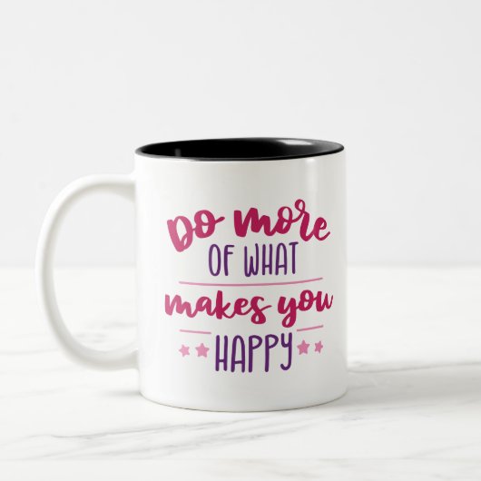 Tasse 2 Couleurs Faites plus de ce qui vous rend heureux (Gauche)