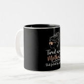 Tasse 2 Couleurs Fatiguée comme une Mère Alimentée par le Café Drôl (Devant gauche)