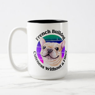 Tasse 2 Couleurs French Bulldog drôle de citation Deux Tons Coffee