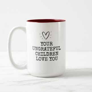 Tasse 2 Couleurs Funny Modern Ungrateful Children Mothers Day