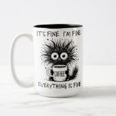 Tasse 2 Couleurs Funny Tired Coffee Monster Everything Fine (Gauche)