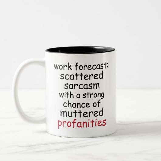 Tasse 2 Couleurs Funny Work Forecast Quote – Sarcasm & Profanity (Gauche)