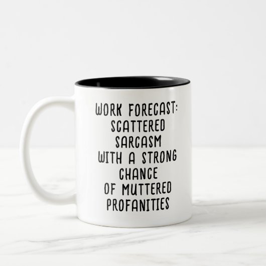 Tasse 2 Couleurs Funny Work Forecast Quote – Sarcasm & Profanity  (Gauche)