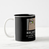 Tasse 2 Couleurs Fureur juste Demotivator (Gauche)