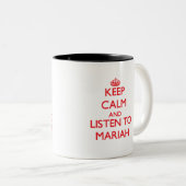 Tasse 2 Couleurs Gardez le calme et écoutez Mariah (Devant droit)