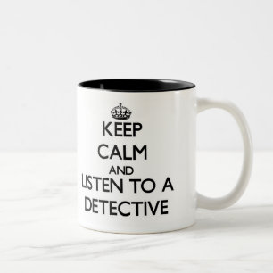 Tasse 2 Couleurs Gardez le calme et écoutez un détective